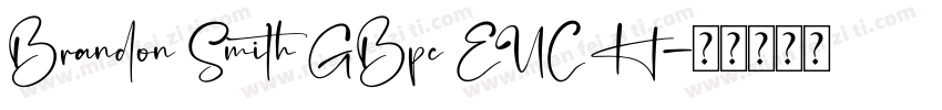 Brandon Smith GBpc EUC H字体转换